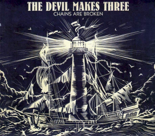 The Devil Makes Three - Chains Are Broken - CD