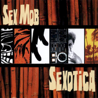 Sex Mob - Sexotica - CD