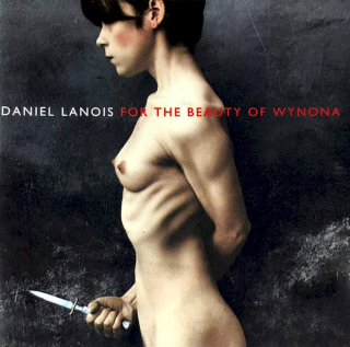 Daniel Lanois - For The Beauty Of Wynona - CD