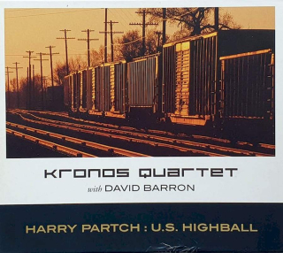 Harry Partch - Kronos Quartet With David Barron - Harry Partch: U.S. Highball - CD