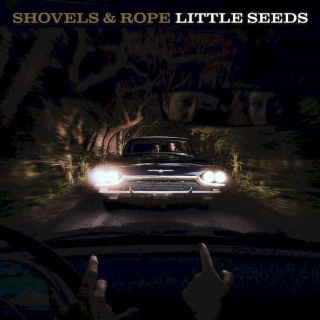 Shovels And Rope - Little Seeds - CD