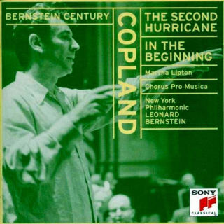 Aaron Copland - Martha Lipton, Chorus Pro Musica, New York Philharmonic, Leonard Bernstein - The Second Hurricane / In The Beginning - CD