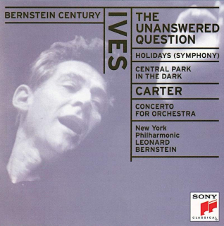 Charles Ives · Elliott Carter · Leonard Bernstein, New York Philharmonic - The Unanswered Question / Holidays / Concerto For Orchestra - CD
