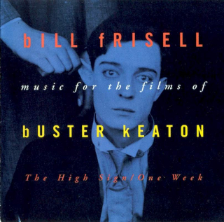 Bill Frisell - Music For The Films Of Buster Keaton: The High Sign/One Week - CD