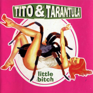 Tito & Tarantula - Little Bitch - CD