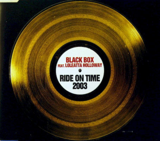 Black Box Feat. Loleatta Holloway - Ride On Time 2003 - CD Singl