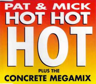 Pat & Mick - Hot Hot Hot - CD Singl