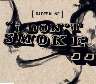 DJ Dee Kline - I Don't Smoke - CD Singl