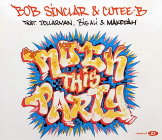 Bob Sinclar & Cutee B Feat. Dollarman, Big Ali & Makedah - Rock This Party - CD