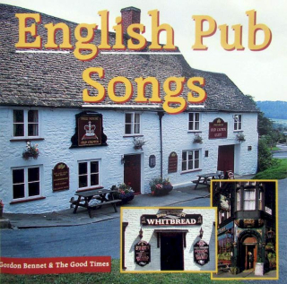 Gordon Bennet & The Good Times - English Pub Songs - CD