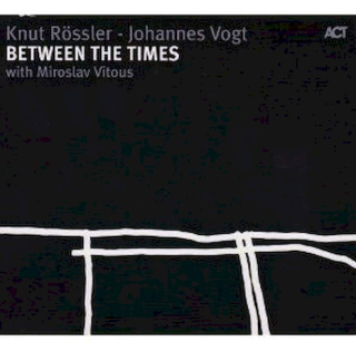 Knut Rössler - Johannes Vogt with Miroslav Vitous - Between The Times - CD