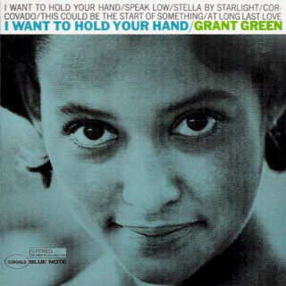Grant Green - I Want To Hold Your Hand - CD