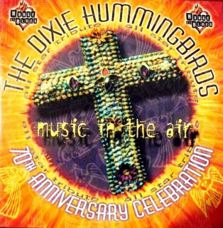 The Dixie Hummingbirds - Music In The Air - 70th Anniversary Celebration - CD