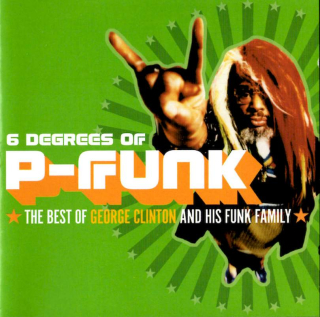 George Clinton - 6 Degrees Of P-Funk: The Best Of George Clinton And His Funk Family - CD