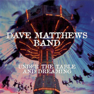 Dave Matthews Band - Under The Table And Dreaming - CD