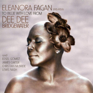 Dee Dee Bridgewater - Eleanora Fagan (1915-1959): To Billie With Love From Dee Dee Bridgewater - CD