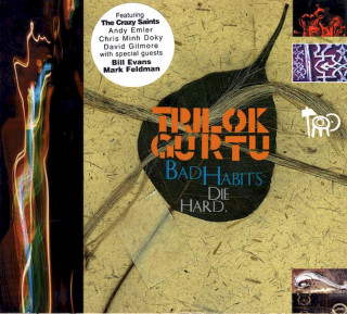 Trilok Gurtu - Bad Habits Die Hard - CD
