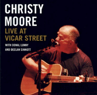 Christy Moore With Donal Lunny And Declan Sinnott - Live At Vicar Street - CD