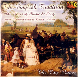 The City Waites - The English Tradition - 400 Years Of Music And Song - CD