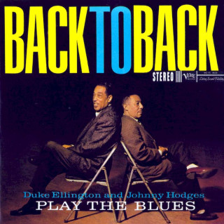 Duke Ellington & Johnny Hodges - Back To Back (Duke Ellington And Johnny Hodges Play The Blues) - CD