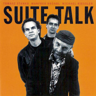 Tomasz Stańko, Manfred Bründl, Michael Riessler - Suite Talk - CD
