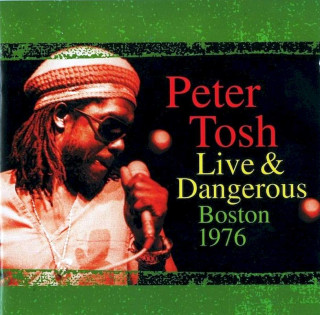 Peter Tosh - Live & Dangerous: Boston 1976 - CD
