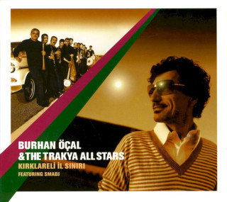 Burhan Öçal & The Trakya All Stars Featuring Smadj - K?rklareli ?l S?n?r? - CD