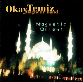 Okay Temiz Magnetic Band - Magnetic Orient - CD