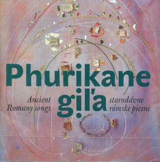 Various - Phurikane Giľa: Ancient Romany Songs = Starodávne Rómske Piesne - CD