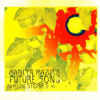 Marilyn Mazur's Future Song - Daylight Stories - CD
