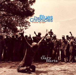 Gary Bartz - The Blues Chronicles -Tales Of Life - CD
