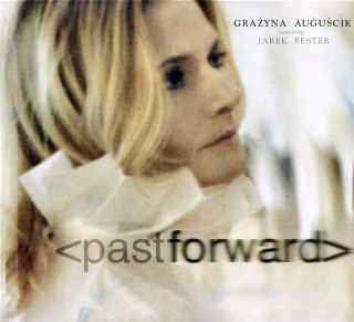 Grażyna Auguścik Featuring Jaroslaw Bester - Past Forward - CD