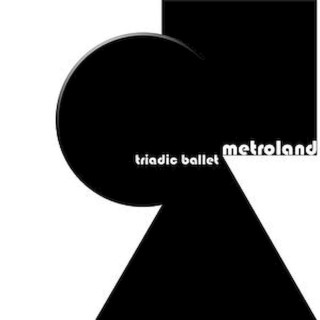 Metroland - Triadic Ballet - CD