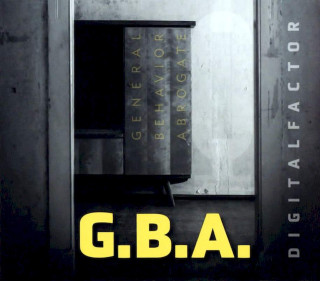 Digital Factor - G.B.A. (General Behavior Abrogate) - CD