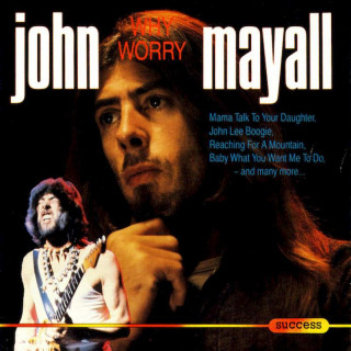 John Mayall - Why Worry - CD