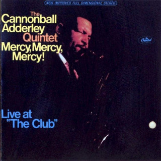 The Cannonball Adderley Quintet - Mercy, Mercy, Mercy! (Live At "The Club") - CD