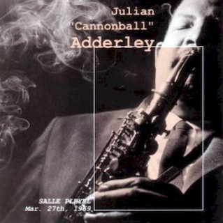 Cannonball Adderley - Salle Pleyel Mar. 27th, 1969 - CD