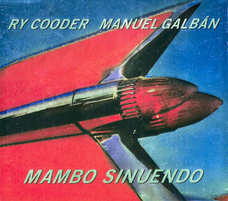 Ry Cooder, Manuel Galbán - Mambo Sinuendo - CD