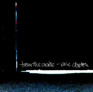 Eric Clapton - From The Cradle - CD