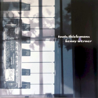 Toots Thielemans & Kenny Werner - Toots Thielemans & Kenny Werner - CD