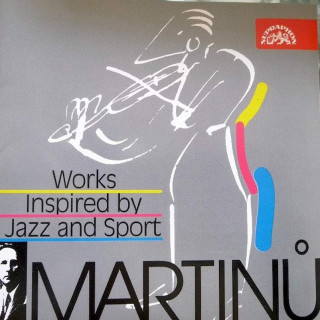 Bohuslav Martinů - Works Inspired By Jazz And Sport - CD