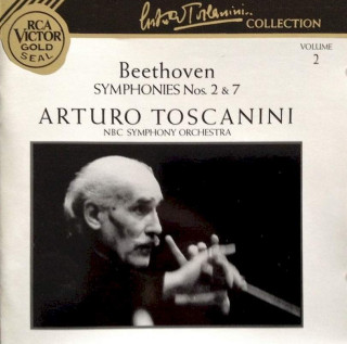 Ludwig van Beethoven - Arturo Toscanini, NBC Symphony Orchestra - Symphonies Nos. 2 & 7 - CD