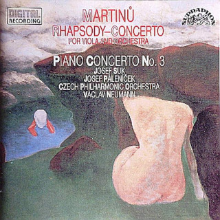Bohuslav Martinů - Josef Suk, Josef Páleníček, The Czech Philharmonic Orchestra, Václav Neumann - Rhapsody-Concerto For Viola And Orchestra. Piano Concerto No. 3 - CD