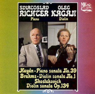 Sviatoslav Richter, Oleg Kagan - Joseph Haydn / Johannes Brahms / Dmitri Shostakovich - Piano Sonata No.39 / Violin Sonata No.1 / Violin Sonata Op.134 - CD