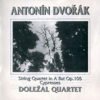 Antonín Dvořák, Doležal Quartet - String Quartet In A Flat Op. 105 / Cypresses - CD