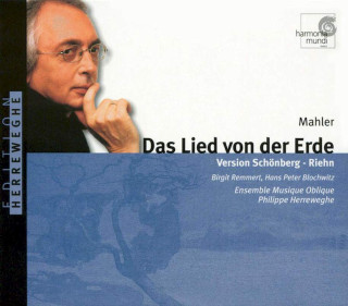 Gustav Mahler - Birgit Remmert, Hans Peter Blochwitz, Ensemble Musique Oblique, Philippe Herreweghe - Das Lied Von Der Erde (Version Schoenberg-Riehn) - CD