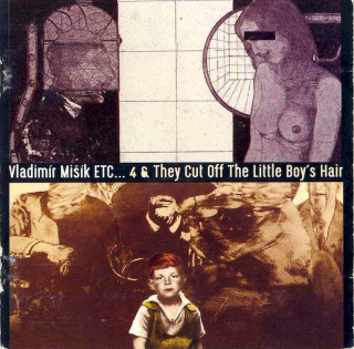 Vladimír Mišík, Etc… - Etc…4 & They Cut Off The Little Boy's Hair - CD