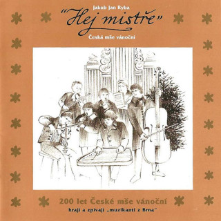 Jakub Jan Ryba - "Hej Mistře“ Česká Mše Vánoční - CD