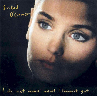 Sinéad O'Connor - I Do Not Want What I Haven't Got - CD
