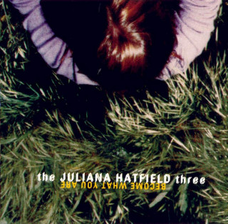 The Juliana Hatfield Three - Become What You Are - CD